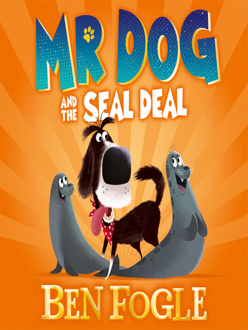 Title details for Mr Dog and the Seal Deal by Ben Fogle - Wait list